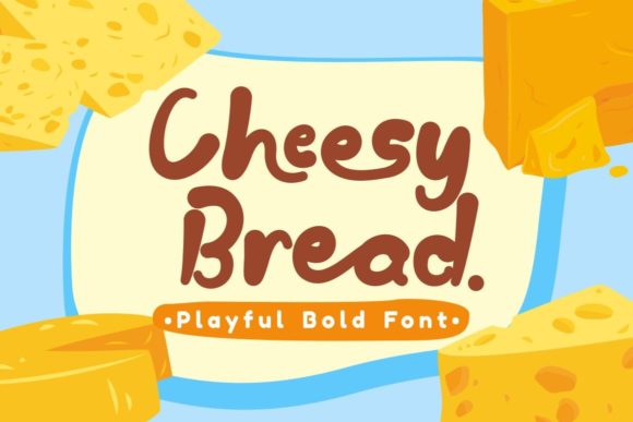 Cheesy Bread: A Playful Display Font That Brings Authenticity to Your Designs